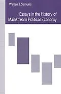 E-Book (pdf) Essays in the History of Mainstream Political Economy von Warren J. Samuels