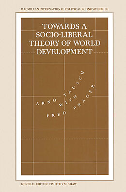 E-Book (pdf) Towards a Socio-liberal Theory of World Development von Arno Tausch, Fred Prager