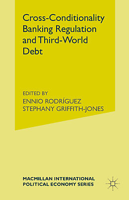 E-Book (pdf) Cross-Conditionality Banking Regulation and Third-World Debt von 
