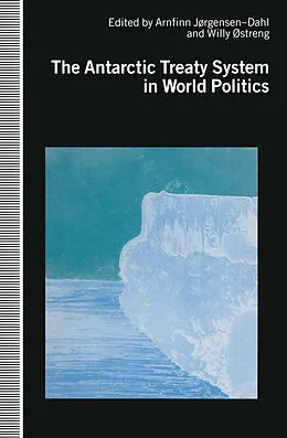 E-Book (pdf) Antarctic Treaty System in World Politics von Arnfinn Jorgensen-Dahl