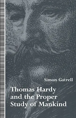 E-Book (pdf) Thomas Hardy and the Proper Study of Mankind von Simon Gatrell