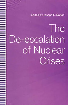 E-Book (pdf) The De-escalation of Nuclear Crises von Joseph E. Nation