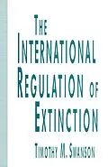 E-Book (pdf) The International Regulation of Extinction von Timothy M. Swanson