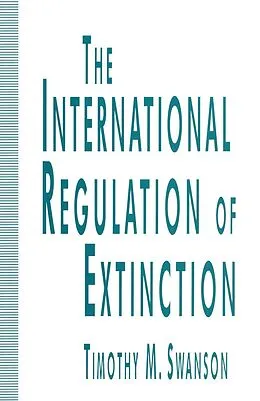 E-Book (pdf) The International Regulation of Extinction von Timothy M. Swanson