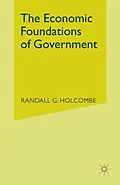 E-Book (pdf) The Economic Foundations of Government von Randall G. Holcombe