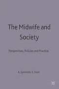 E-Book (pdf) The Midwife and Society von Sheila C. Hunt, Anthea Symonds