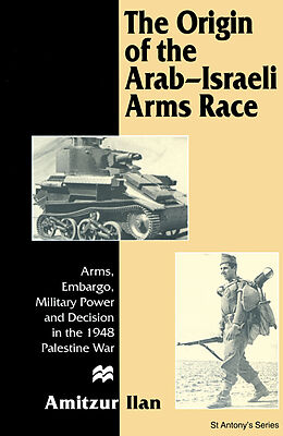eBook (pdf) The Origin of the Arab-Israeli Arms Race de Amitzur Ilan