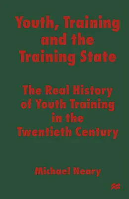 E-Book (pdf) Youth, Training and the Training State von Michael Neary