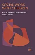 E-Book (pdf) Social Work with Children von Liz Trinder, Marian Brandon, Gillian Schofield
