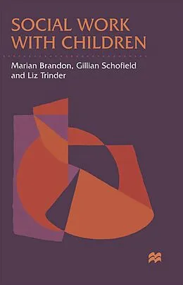 E-Book (pdf) Social Work with Children von Liz Trinder, Marian Brandon, Gillian Schofield