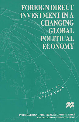 E-Book (pdf) Foreign Direct Investment in a Changing Global Political Economy von 