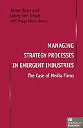 E-Book (pdf) Managing Strategy Processes in Emergent Industries von Johan Roos, Georg Von Krogh