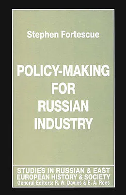E-Book (pdf) Policy-Making for Russian Industry von Stephen Fortescue