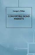E-Book (pdf) Convertible Bond Markets von George A Philips