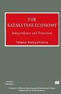 E-Book (pdf) The Kazakstan Economy von Yelena Kalyuzhnova