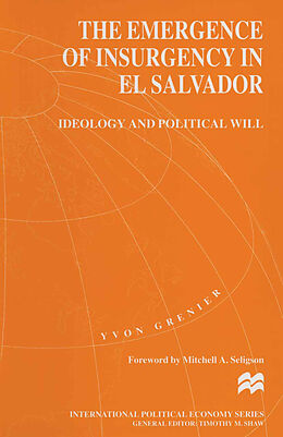 Kartonierter Einband The Emergence of Insurgency in El Salvador von Yvon Grenier