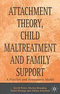 E-Book (pdf) Attachment Theory, Child Maltreatment and Family Support von David Howe, Marian Brandon, Gillian Schofield