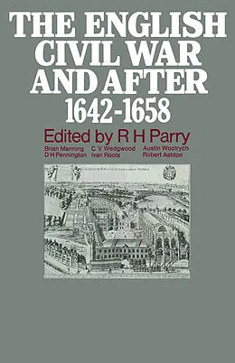 E-Book (pdf) The English Civil War and after, 1642-1658 von R. H. Parry