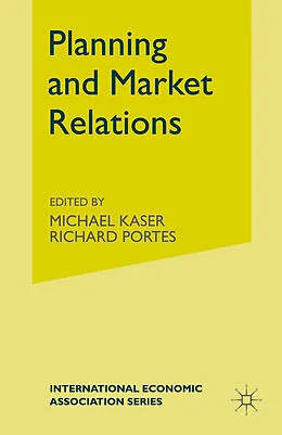 E-Book (pdf) Planning and Market Relations von M. Kaser, R. Portes