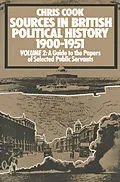 E-Book (pdf) Sources in British Political History, 1900-1951 von C. Cook, P. Jones, J. Sinclair