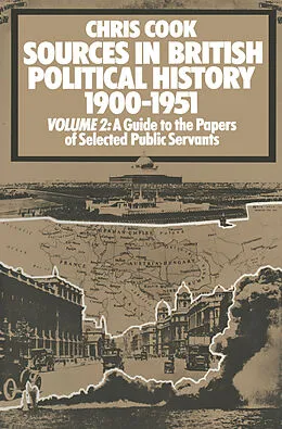 E-Book (pdf) Sources in British Political History, 1900-1951 von C. Cook, P. Jones, J. Sinclair