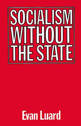 E-Book (pdf) Socialism without the State von Evan Luard