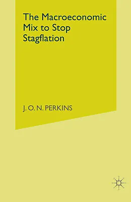 E-Book (pdf) The Macroeconomic Mix to Stop Stagflation von J. O. N. Perkins