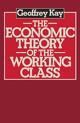 E-Book (pdf) The Economic Theory of the Working Class von Geoffrey Kay