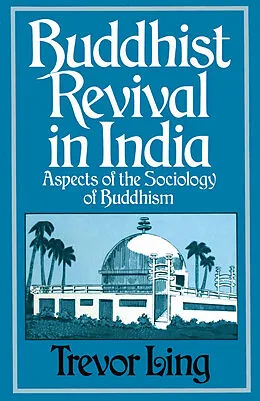 E-Book (pdf) Buddhist Revival in India von Trevor Ling