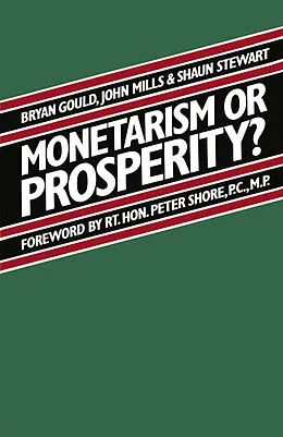 E-Book (pdf) Monetarism or Prosperity? von Brian Gould, Shaun Stewart, John Mills