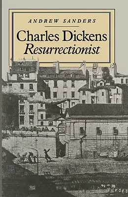 E-Book (pdf) Charles Dickens Resurrectionist von Andrew Sanders, Ian Q. Whishaw