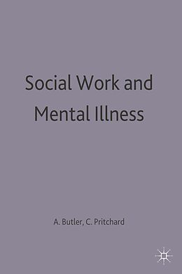 eBook (pdf) Social Work and Mental Illness de Alan Butler, Colin Pritchard