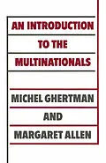 E-Book (pdf) An Introduction to the Multinationals von Margaret Allen, Michel Ghertman, Trans Christina Laporte