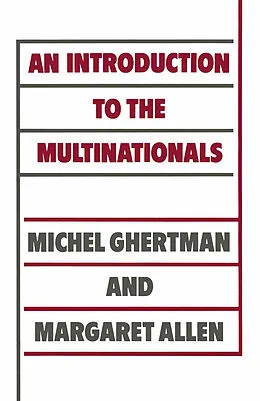 E-Book (pdf) An Introduction to the Multinationals von Margaret Allen, Michel Ghertman, Trans Christina Laporte