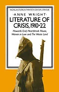 E-Book (pdf) Literature of Crisis, 1910-22 von Anne Wright