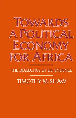 E-Book (pdf) Towards a Political Economy for Africa von Timothy M Shaw