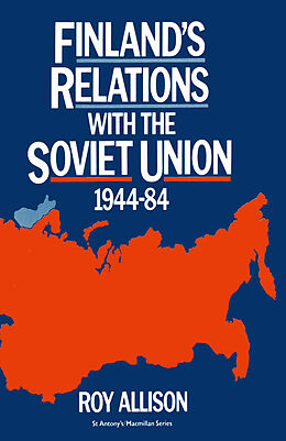 eBook (pdf) Finland's Relations with the Soviet Union, 1944-84 de R. Allison