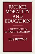 E-Book (pdf) Justice, Morality and Education von Les Brown