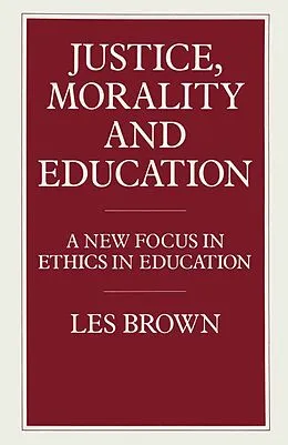 E-Book (pdf) Justice, Morality and Education von Les Brown