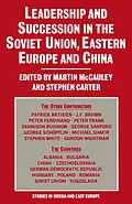 E-Book (pdf) Leadership and Succession in the Soviet Union, Eastern Europe and China von Martin Mccauley, Stephen Carter