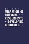 E-Book (pdf) Migration of Financial Resources to Developing Countries von Dilip K. Das