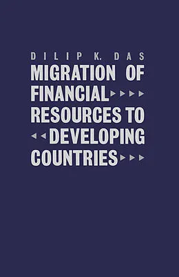 E-Book (pdf) Migration of Financial Resources to Developing Countries von Dilip K. Das
