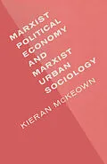 E-Book (pdf) Marxist Political Economy and Marxist Urban Sociology von Kieran Mckeown