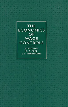 E-Book (pdf) Economics of Wage Controls von K. Holden, D. Peel, John L. Thompson