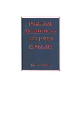 E-Book (pdf) Political Institutions and Issues in Britain von James Cable