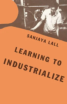 E-Book (pdf) Learning to Industrialize von Sanjaya Lall
