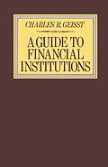 E-Book (pdf) Guide to the Financial Institutions von Charles R. Geisst