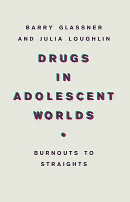 E-Book (pdf) Drugs In Adolescent Worlds von Barry Glassner, Julia Loughlin