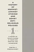 E-Book (pdf) History Of Marxist-Leninist Atheism And Soviet Antireligious von Dimitry V Pospielovsky