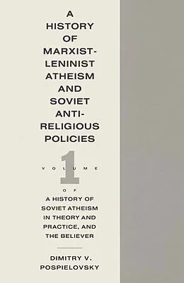 E-Book (pdf) History Of Marxist-Leninist Atheism And Soviet Antireligious von Dimitry V Pospielovsky